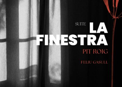 Suite La finestra: Pit Roig